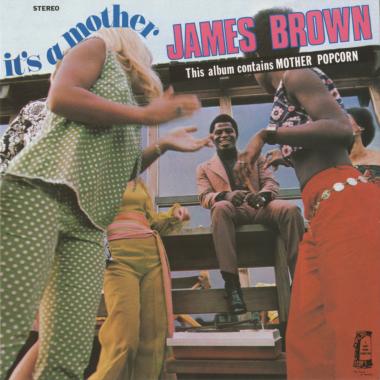 James Brown -  It's a Mother